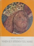 Viata lui Stefan cel Mare - Mihail Sadoveanu (carte, roman) - uzata