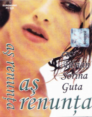 Caseta audio: As renunta (originala; Guta, Sorina, Adrian Minune, Minodora,etc.) foto