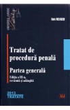 Tratat de procedura penala. Partea Generala Ed.3 - Ion Neagu