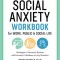 The Social Anxiety Workbook for Work, Public &amp; Social Life: Strategies to Decrease Shyness and Increase Confidence in Any Situation
