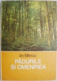 Padurile si omenirea &ndash; Ion Milescu