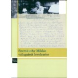 Szentkuthy Mikl&oacute;s v&aacute;logatott levelez&eacute;se - Szentkuthy MIkl&oacute;s