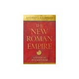The New Roman Empire: A History of Byzantium