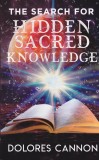 AS - DOLORES CANNON - THE SEARCH FOR HIDDEN SACRED GNOWLEDGE
