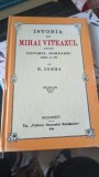 Istoria lui Mihai Viteazul pentru Poporul Romanesc Scrisa la 1900 de N.Iorga