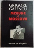 MISIUNE LA MOSCOVA de GRIGORE GAFENCU , 1995