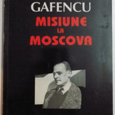 MISIUNE LA MOSCOVA de GRIGORE GAFENCU , 1995