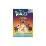 Invasion of the Pugs: A Branches Book (Pets Rule! #5)