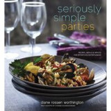 Seriously Simple Parties Recipes Menus Advice For Effortless Entertaining