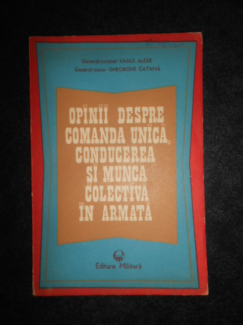 Opinii despre comanda unica, conducerea si munca colectiva in armata