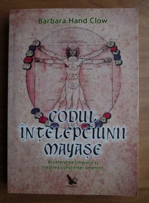 Barbara Hand Clow - Codul intelepciunii mayase foto