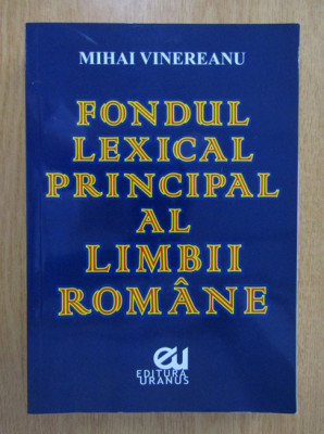 Mihai Vinereanu - Fondul lexical principal al limbii romane (2020) foto