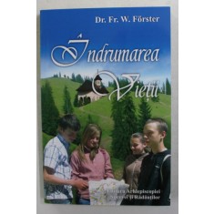 INDRUMAREA VIETII de Dr. FR. W . FORSTER , 2012