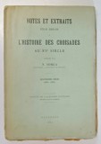 NOTES ET EXTRAITS POUR SERVIR L&#039;HISTOIRE DES CROISADES AU XV SIECLE , N. IORGA, BUC. 1915