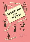 Make Do and Mend: Wartime Tips to Mend Your Clothes