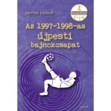 Az 1997-1998-as &uacute;jpesti bajnokcsapat - Hetyei L&aacute;szl&oacute;