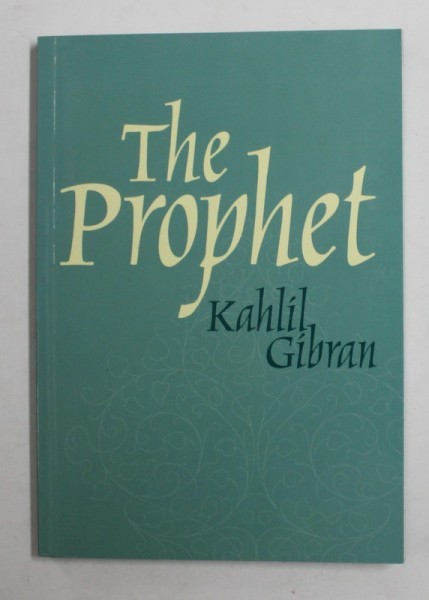 THE PROPHET by KAHLIL GIBRAN , 2012