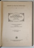 CLEMENT ALEXANDRINUL , SCRIERI , PARTEA INTAIA , 1982 * MINIMA UZURA
