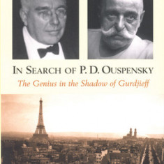 In Search of P.D. Ouspensky: The Genius in the Shadow of Gurdjieff
