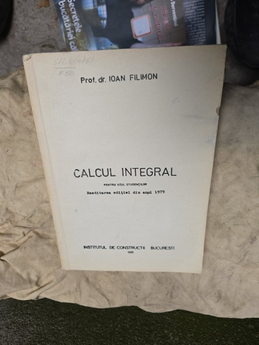 Calcul integral - Prof. dr. Ioan Filimon