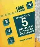 The Griffith&#039;s 5 Minute Clinical Consult 1995, Mark R Dambro, William Wilkins, Engleza, Medicina, Diagnostic si Tratament