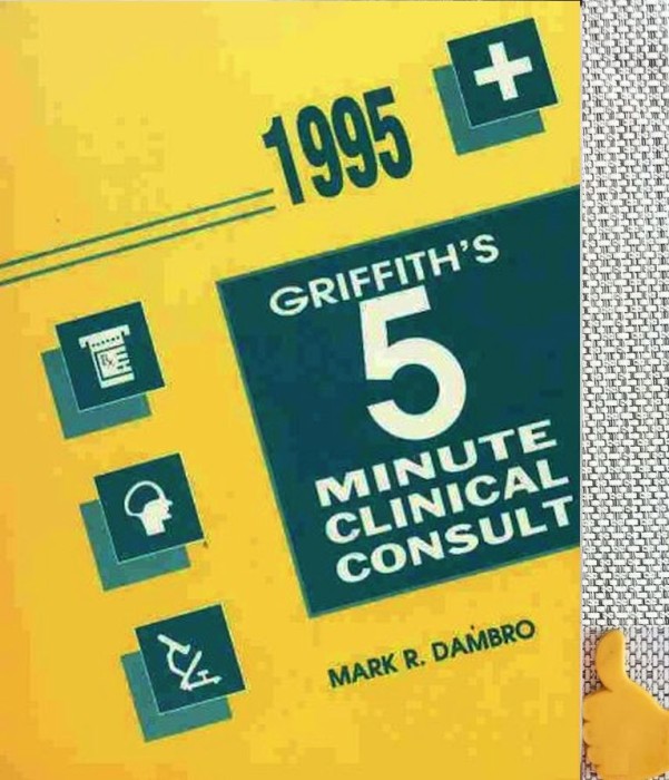 The Griffith&#039;s 5 Minute Clinical Consult 1995 Mark R Dambro