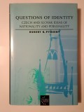 Robert B. Pynsent - Questions of Identity: Czech and Slovak Ideas of Nationality and Personality