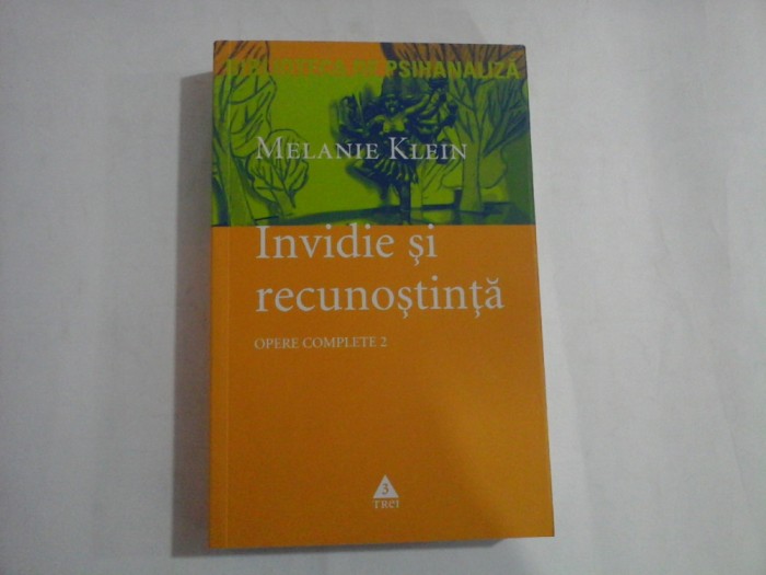 (OPERE COMPLETE 2) INVIDIE SI RECUNOSTINTA SI ALTE LUCRARI, 1946-1963 - Melanie KLEIN - Bucuresti, 2006