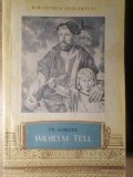 Wilhelm Tell - Friedrich Schiller - Editura Tineretului 1955 - Biblioteca Scolarului - Carte Teatru Beletristica Romana