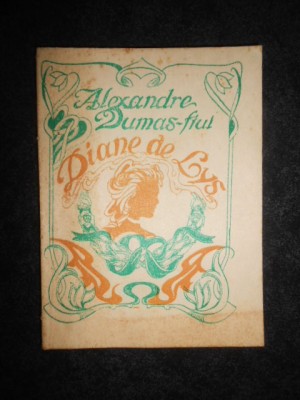 Alexandre Dumas Fiul - Diane de Lys foto