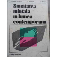 Sanatatea Mintala In Lumea Contemporana - V. Mirontov-tuculescu V.predescu C.oancea ,523788