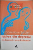 Iesirea din depresie. Medicamente sau psihoterapie? - Dominique Barbier