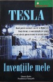 Inventiile Mele - Nikola Tesla - Carte biografie