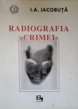 Radiografia Crimei - I.A. Iacobuta - Drept și Criminologie, Graphix 1995, Carte Buna