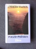 POEZII/POESIES - MAGDA ISANOS, EDITIE BILINGVA, TREDUCERE IN LIMBA FRANCEZA DE ELISABETA ISANOS (CU DEDICATIA TRADUCATOAREI)