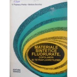 MATERIALE SINTETICE FLUORURATE, COPOLIMERI AI TETRAFLUORETILENEI-V. POPESCU PIETRIS, STELIANA SOCOLIUC-231330