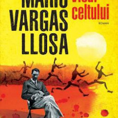 Visul celtului - Mario Vargas Llosa