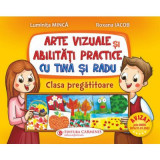 Arte vizuale si abilitati practice cu Tina si Radu - Luminita Minca, Roxana Iacob