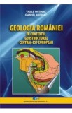 Geologia Romaniei in contextul geostructural cestral-est-european - Vasile Mutihac