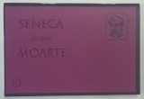 SENECA - DESPRE MOARTE , 2018