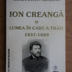 Constantin Parascan - Ion Creanga si lumea in care a trait 1837-1889