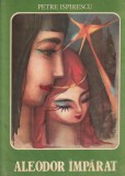 Aleodor Imparat - Petre Ispirescu - Basm Romanesc, Coperta Brosata, Literatura Copii, Editura Ion Creanga
