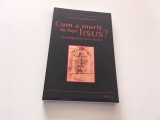 Cumpara ieftin CUM A MURIT DE FAPT IISUS? INVESTIGATIILE UNUI MEDIC- LUIGI MALANTRUCCO