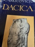 H. Daicoviciu - Dacica. Studii si articole privind istoria veche a pamantului romanesc (editie hardcover, cu autograf
