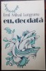 EMIL MIHAIL LUNGEANU: EU, DEODATA/VERSURI 1989/coperta DONE STAN/prez.POP SIMION