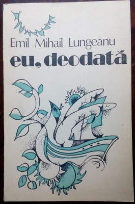 EMIL MIHAIL LUNGEANU: EU, DEODATA/VERSURI 1989/coperta DONE STAN/prez.POP SIMION foto