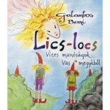 Lics-locs - Vizes man&oacute;s&aacute;gok Vas megy&eacute;ből - Galambos Berni