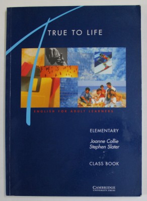 TRUE TO LIFE , ENGLISH FOR ADULT LEARNERS , ELEMENTARY by JOANNE COLLIE and STEPHEN SLATER , CLASS BOOK , 1996 foto