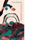 Pamantul Plath - Anca Zaharia