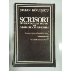 SCRISORI DIN PROVINCIA DE SUD-EST sau O BATALIE CU POVESTIRI - Stefan BANULESCU -